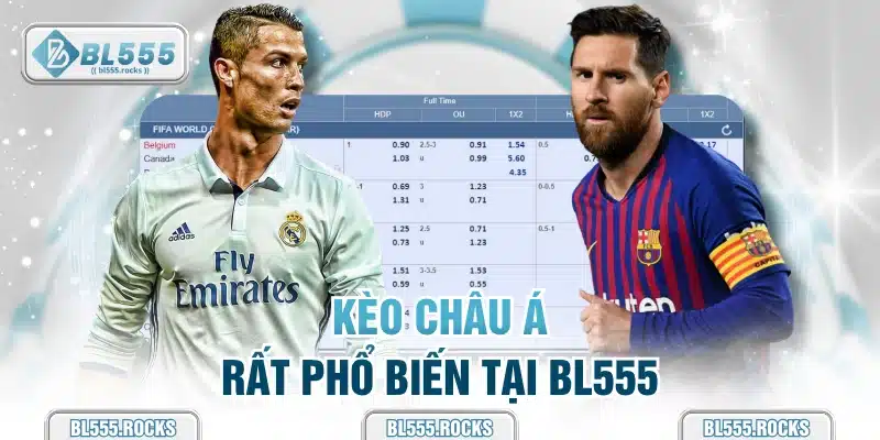 Kèo châu Á rất phổ biến tại BL555