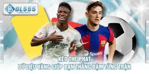 Kèo Thẻ Phạt - Dữ Liệu Vàng Giúp Bạn Thắng Đậm Từng Trận